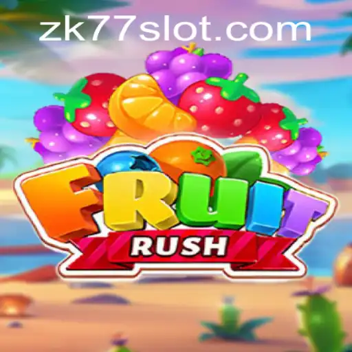 Exploring the Excitement of FruitRush with ZK77: A Comprehensive Guide